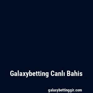 Galaxybetting Canlı Bahis